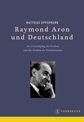 Cover: Raymond Aron und Deutschland - Jan Thorbecke Verlag