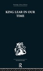 Cover: King Lear in our Time - Routledge