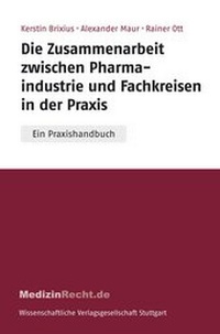 Abbildung von: Die Zusammenarbeit zwischen Pharmaindustrie und Fachkreisen in der Praxis - Wissenschaftliche Verlagsgesellschaft