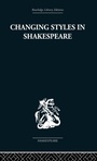 Cover: Changing Styles in Shakespeare - Routledge