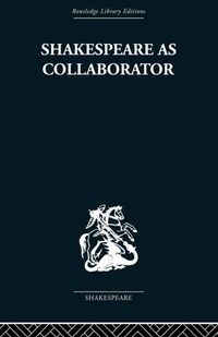 Enlarge image Cover: Shakespeare as Collaborator - Routledge