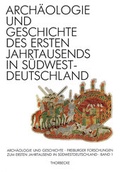 Cover: Arch&auml;ologie und Geschichte des ersten Jahrtausends in S&uuml;dwestdeutschland - Jan Thorbecke Verlag