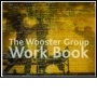 Cover: The Wooster Group Work Book - Routledge