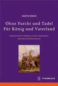 Cover: Ohne Furcht und Tadel - F&uuml;r K&ouml;nig und Vaterland - Jan Thorbecke Verlag