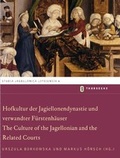 Cover: Hofkultur der Jagiellonendynastie und verwandter F&uuml;rstenh&auml;user - Jan Thorbecke Verlag