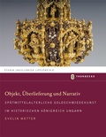 Cover: Objekt, &Uuml;berlieferung und Narrativ - Jan Thorbecke Verlag