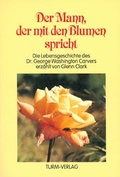 Cover: Der Mann, der mit den Blumen spricht - Turm-Verlag