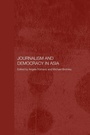 Cover: Journalism and Democracy in Asia - Routledge