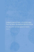 Cover: China's Industrial Policies and the Global Business Revolution - Routledge