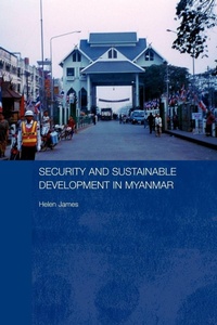 Enlarge image Cover: Security and Sustainable Development in Myanmar - Routledge
