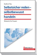 Cover: Selbstsicher reden - selbstbewusst handeln - Walhalla