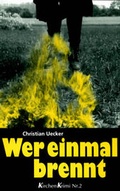 Cover: Wer einmal brennt - Wittig, F