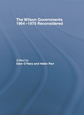 Cover: The Wilson Governments 1964-1970 Reconsidered - Routledge