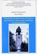 Cover: Schicksale psychiatrischer Patienten der L&uuml;becker Heilanstalt Strecknitz im Dritten Reich - Schmidt-R&ouml;mhild