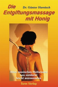 Abbildung von: Die Entgiftungsmassage mit Honig - Turm-Verlag