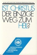 Cover: Ist Christus der einzige Weg zum Heil? - Steyler Verlagsbuchhandlung