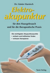 Abbildung von: Elektroakupunktur für den Hausgebrauch und die therapeutische Praxis - Turm-Verlag