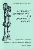 Cover: Die Zukunft der Menschheit als Gegenwartsaufgabe - Steyler Verlagsbuchhandlung