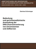Cover: Bedeutung und gerichtsmedizinische Anwendung der DNS-Fluorochromierung von Chromosomen und Zellkernen - Schmidt-R&ouml;mhild