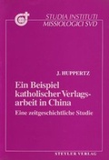 Cover: Ein Beispiel katholischer Verlagsarbeit in China - Steyler Verlagsbuchhandlung