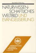 Cover: Naturwissenschaftliches Weltbild und Evangelisierung - Steyler Verlagsbuchhandlung