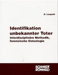 Cover: Identifikation unbekannter Toter - Interdisziplin&auml;re Methodik, forensische Osteologie - Schmidt-R&ouml;mhild