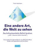 Cover: Eine andere Art, die Welt zu sehen. Das Aufmerksamkeits-Defizit-Syndrom ("Attention Deficit Disorder") ADD - Schmidt-R&ouml;mhild