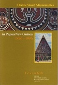 Cover: Divine Word Missionaries in Papua New Guinea 1896-1996 - Steyler Verlagsbuchhandlung