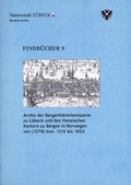Cover: Archiv der Bergenfahrerkompanie zu L&uuml;beck und des Hansischen Kontors zu Bergen in Norwegen von (1278) bzw. 1314 bis 1853 - Schmidt-R&ouml;mhild