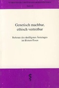 Cover: Genetisch machbar, ethisch vertretbar - Steyler Verlagsbuchhandlung