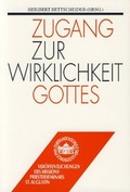 Cover: Zugang zur Wirklichkeit Gottes - Steyler Verlagsbuchhandlung