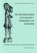 Cover: Die Weltreligionen zur Zukunft - Steyler Verlagsbuchhandlung
