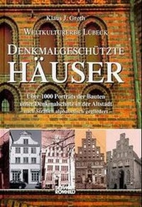 Abbildung von: Weltkulturerbe Lübeck - Denkmalgeschützte Häuser - Schmidt-Römhild