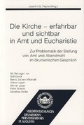 Cover: Die Kirche - erfahrbar und sichtbar in Amt und Eucharistie - Steyler Verlagsbuchhandlung