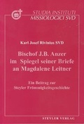 Cover: Bischof J. B. Anzer im Spiegel seiner Briefe an Magdalene Leitner - Steyler Verlagsbuchhandlung