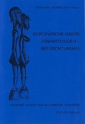 Cover: Europ&auml;ische Union: Erwartungen - Bef&uuml;rchtungen - Steyler Verlagsbuchhandlung