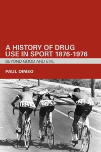 Abbildung von: A History of Drug Use in Sport: 1876 - 1976 - Routledge