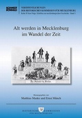 Cover: Alt werden in Mecklenburg im Wandel der Zeit - Schmidt-R&ouml;mhild