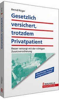 Abbildung von: Gesetzlich versichert, trotzdem Privatpatient - Walhalla