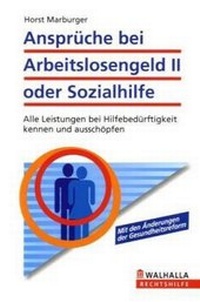Abbildung von: Ansprüche bei Arbeitslosengeld II oder Sozialhilfe - Walhalla