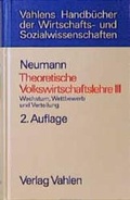 Cover: Theoretische Volkswirtschaftslehre  Bd. 3: Wachstum, Wettbewerb und Verteilung - Vahlen