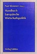 Cover: Handbuch Europ&auml;ische Wirtschaftspolitik - Vahlen