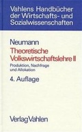 Cover: Theoretische Volkswirtschaftslehre Bd. 2: Produktion, Nachfrage und Allokation - Vahlen