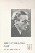 Cover: Komponisten in Bayern. Dokumente musikalischen Schaffens im 20. Jahrhundert / Hugo Distler - Schneider, Hans