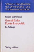 Cover: Grundri&szlig; der Konjunkturpolitik - Vahlen