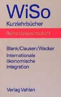 Cover: Internationale &ouml;konomische Integration - Vahlen