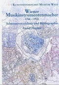 Cover: Kunsthistorisches Museum Wien. Wiener Musikinstrumentenmacher 1766-1900 - Schneider, Hans