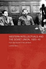Cover: Western Intellectuals and the Soviet Union, 1920-40 - Routledge