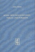 Cover: Musik zwischen Komponist, Verlag und Publikum - Schneider, Hans