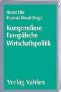 Cover: Kompendium Europ&auml;ische Wirtschaftspolitik - Vahlen